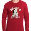 Bewild Believe B*tches Funny Santa Thermal Shirt Holiday Prints