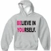 Bewild Believe In Yourself Adult Hoodie 1 Bewild Believe In Yourself Adult Hoodie