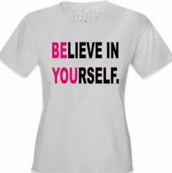 Bewild Believe In Yourself Girl's T-Shirt Positive Reinforcement 12 Bewild Believe In Yourself Girl's T-Shirt Positive Reinforcement