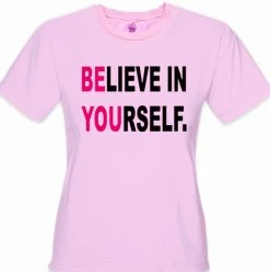 Bewild Believe In Yourself Girl's T-Shirt Positive Reinforcement 13 Bewild Believe In Yourself Girl's T-Shirt Positive Reinforcement