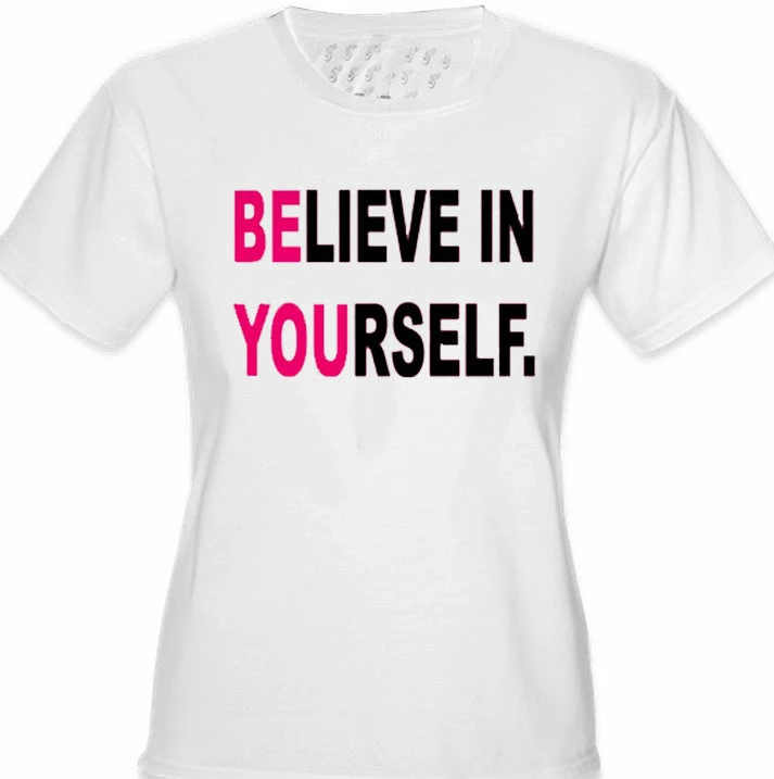 Bewild Believe In Yourself Girl's T-Shirt Positive Reinforcement 7 Bewild Believe In Yourself Girl's T-Shirt Positive Reinforcement