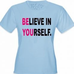 Bewild Believe In Yourself Girl's T-Shirt Positive Reinforcement