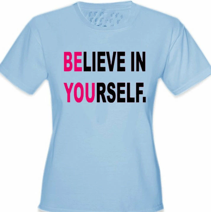 Bewild Believe In Yourself Girl's T-Shirt Positive Reinforcement 4 Bewild Believe In Yourself Girl's T-Shirt Positive Reinforcement