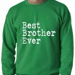 Bewild Best Brother Ever Adult Crewneck Positive Reinforcement
