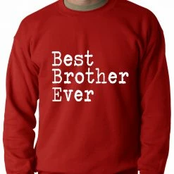 Bewild Best Brother Ever Adult Crewneck Positive Reinforcement