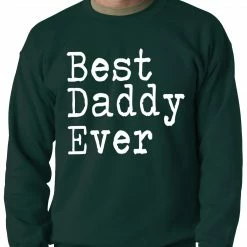 Bewild Best Daddy Ever Adult Crewneck