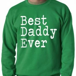 Bewild Best Daddy Ever Adult Crewneck