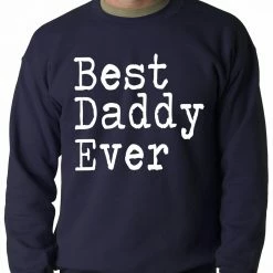 Bewild Best Daddy Ever Adult Crewneck