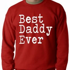 Bewild Best Daddy Ever Adult Crewneck