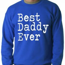 Bewild Best Daddy Ever Adult Crewneck