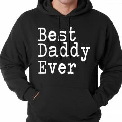 Bewild Best Daddy Ever Adult Hoodie Positive Reinforcement