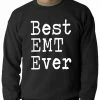 Bewild Positive Reinforcement Best EMT Ever Adult Crewneck