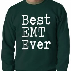 Bewild Positive Reinforcement Best EMT Ever Adult Crewneck