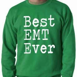 Bewild Positive Reinforcement Best EMT Ever Adult Crewneck
