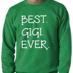 Bewild Best. Gigi. Ever. Grandma Adult Crewneck Positive Reinforcement