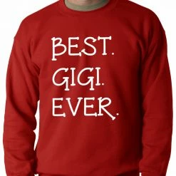 Bewild Best. Gigi. Ever. Grandma Adult Crewneck Positive Reinforcement