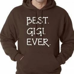 Bewild Best. Gigi. Ever. Grandma Adult Hoodie Positive Reinforcement