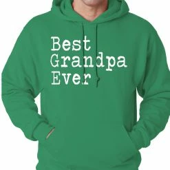 Bewild Best Grandpa Ever Adult Hoodie Positive Reinforcement