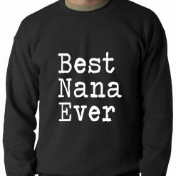 Bewild Best Nana Ever Adult Crewneck