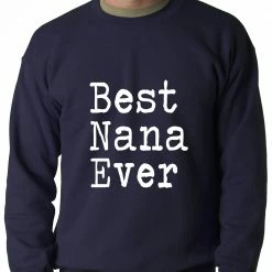 Bewild Best Nana Ever Adult Crewneck