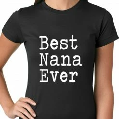Bewild Positive Reinforcement Best Nana Ever Ladies T-shirt