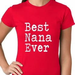 Bewild Positive Reinforcement Best Nana Ever Ladies T-shirt
