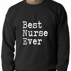 Bewild Positive Reinforcement Best Nurse Ever Adult Crewneck