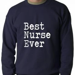 Bewild Positive Reinforcement Best Nurse Ever Adult Crewneck