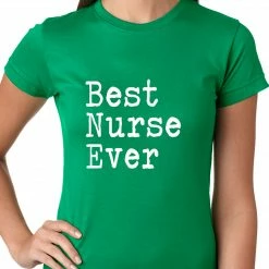 Bewild Positive Reinforcement Best Nurse Ever Ladies T-shirt