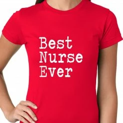 Bewild Positive Reinforcement Best Nurse Ever Ladies T-shirt