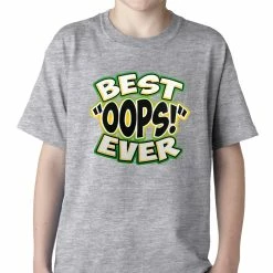 Bewild Best Oops Ever Kids T-shirt Positive Reinforcement 14 Bewild Best Oops Ever Kids T-shirt Positive Reinforcement