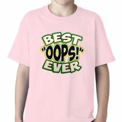 Bewild Best Oops Ever Kids T-shirt Positive Reinforcement 15 Bewild Best Oops Ever Kids T-shirt Positive Reinforcement