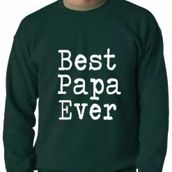 Bewild Positive Reinforcement Best Papa Ever Adult Crewneck