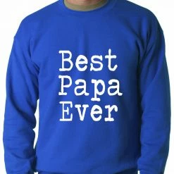 Bewild Positive Reinforcement Best Papa Ever Adult Crewneck