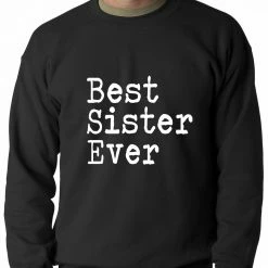 Bewild Best Sister Ever Adult Crewneck
