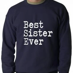 Bewild Best Sister Ever Adult Crewneck 11 Bewild Best Sister Ever Adult Crewneck
