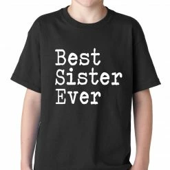 Bewild Positive Reinforcement Best Sister Ever Kids T-shirt