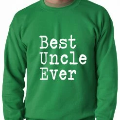 Bewild Positive Reinforcement Best Uncle Ever Adult Crewneck