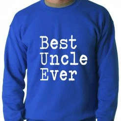 Bewild Positive Reinforcement Best Uncle Ever Adult Crewneck