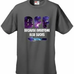 Bewild Cool Funny & Offensive BFF - Galaxy - Everyone Else Sucks (Arrow Left) Men's T-Shirt