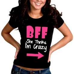 Bewild BFF - She Thinks I'm Crazy Girl's T-Shirt Cool Funny & Offensive
