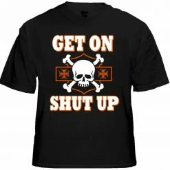 Bewild Biker Style Biker Shirts - "Get On, Shut Up" Biker Shirt