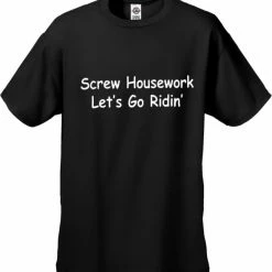 Bewild Biker Shirts - Screw Housework Let's Go Ridin' Men's T-Shirt Biker Style
