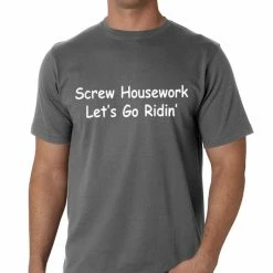 Bewild Biker Shirts - Screw Housework Let's Go Ridin' Men's T-Shirt Biker Style
