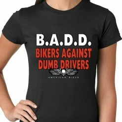 Bewild Biker Style Bikers Against Dumb Drivers Ladies T-shirt