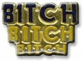 Bewild Lapel Pins Bitch Bitch Bitch Lapel Pin