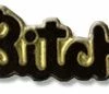 Bewild Lapel Pins Bitch Lapel Pin