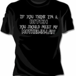 Bewild Cool Funny & Offensive Bitch Mother In Law Girls T-Shirt