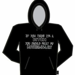 Bewild Bitch Mother In Law Hoodie Cool Funny & Offensive