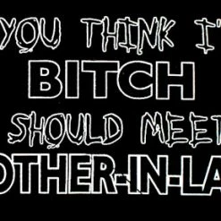 Bewild Bitch Mother In Law Hoodie Cool Funny & Offensive